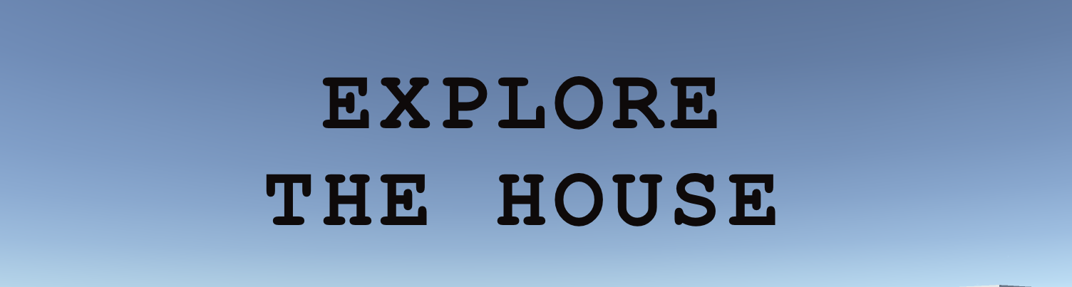 Explore the house（Please download window to play）