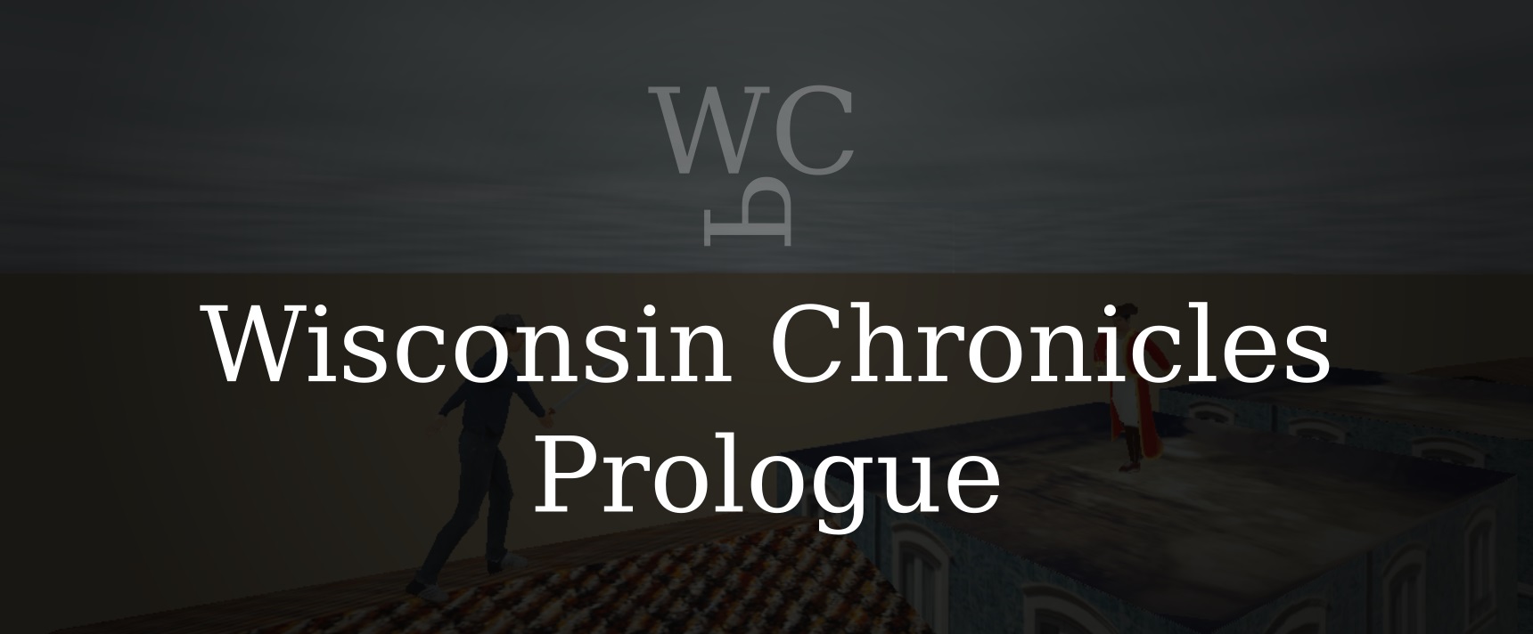Wisconsin Chronicles Prologue