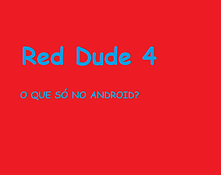 Red Dude 4 (Só Para Android)