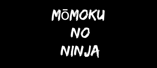 Mōmoku no Ninja