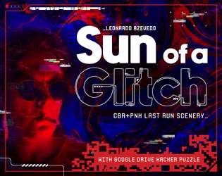 Sun of a Glitch   - CBR+PNK Last Run with Google Drive hacker puzzle. 