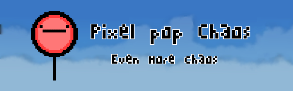 Pixel Pop chaos: Even more chaos