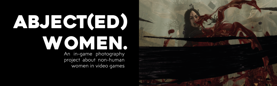 Abject(ed) women: an ingame-photography project on non-human women in video games