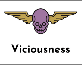 Viciousness   - A system reference document for troupe games 