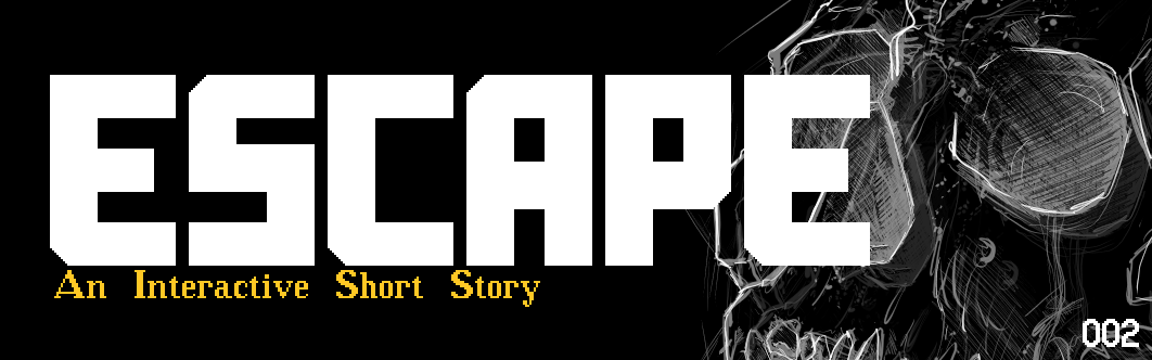 Escape: An Interactive Short Story