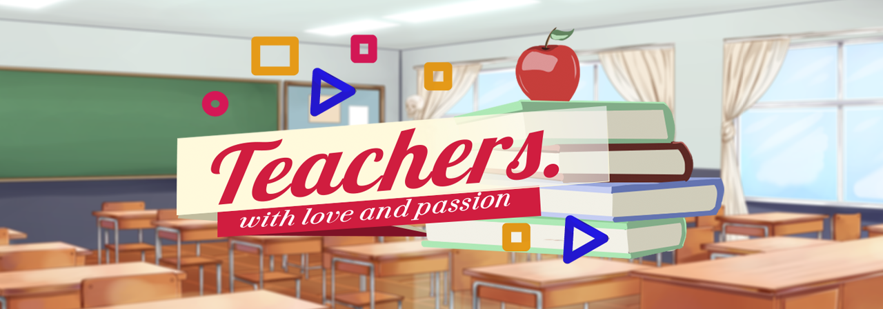 Teachers. With Love and Passion.