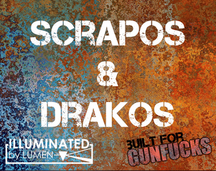 Scrapos & Drakos - Factions for Gunfucks  