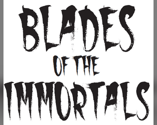 Blades of the Immortals (Early Access)   - A Forged in the Dark game of Cultivation Fantasy 
