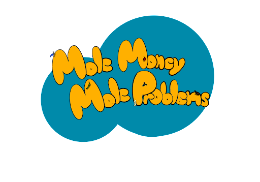 Mole Money, Mole Problems
