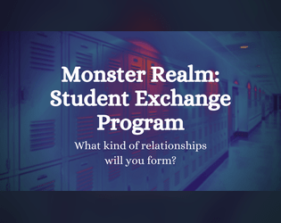 Monster Realm: Student Exchange Program   - In a school of monsters, will you make lasting friendships or bitter enemies? 