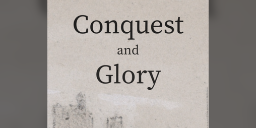 Cover image for Conquest and Glory (Expanded)