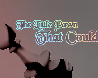 The Little Pawn That Could