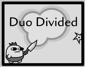 Duo Divided