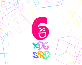 XD6 SRD - Hackable RPG Dice System   - A retro, Day-Glo, Nitro, freak-show, rainbow system - grab fistfuls of dice and gamble for epic FX! 