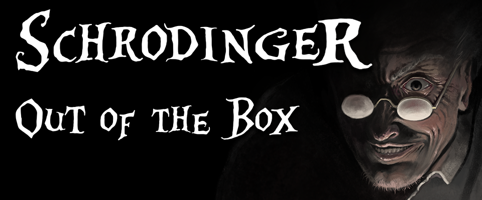 Schrödinger: Out of the box!
