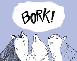 The Great Bork Team   - A bite-sized RPG about sled dogs on a perilous trip home. 