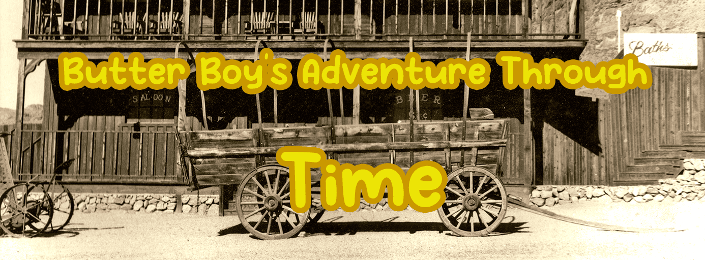 Butter Boy's Adventures Through Time