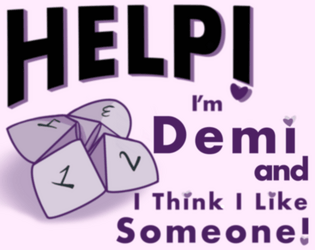 Help! I'm Demi & I think I Like Someone!  