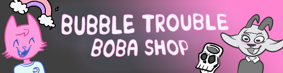 Bubble Trouble Boba Shop