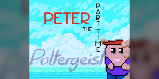 Cover image for Peter The Part Time Poltergeist