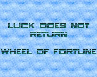 Luck does not return