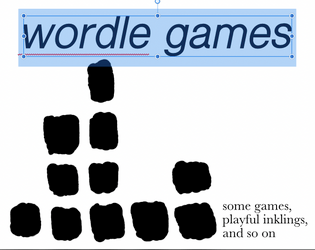 Wordle Games   - some playful inklings 
