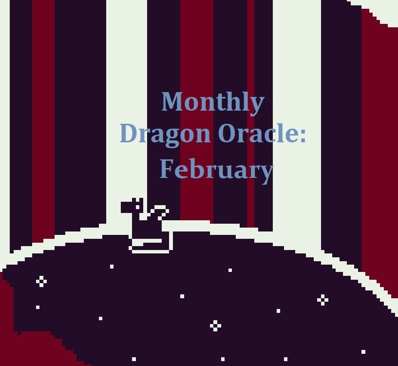 Monthly Dragon Oracle: February