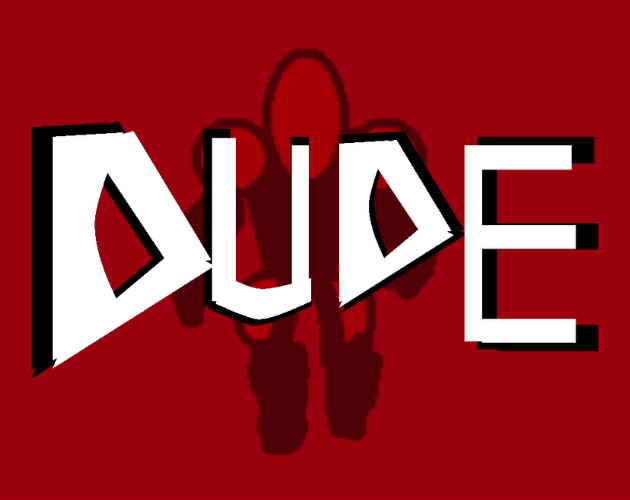 Cover image for DUDE |Action game