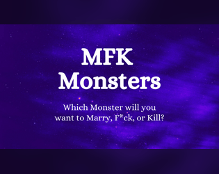 MFK Monsters   - Which monster will you want to marry, f*ck, or kill? 