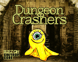 Dungeon Crashers   - A Caltrop Core TTRPG about monsters rescuing foolhardy adventurers 