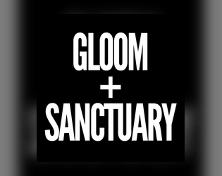 Gloom + Sanctuary  