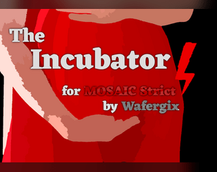 The Incubator   - MOSAIC Strict 