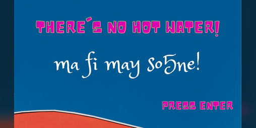 Cover image for There's No Hot Water! (ma fi may So5ne!)