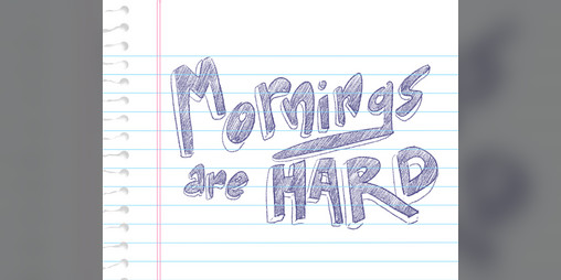 Cover image for Mornings Are Hard