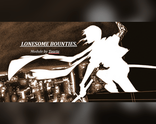 [EN] LONESOME BOUNTIES : a Space Bounty Blues SOLO-hack   - A module to play in solo as space cowboys with jazzy music ! 