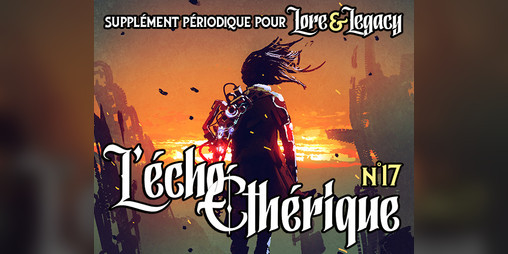 Cover image for Lore & Legacy : L'écho éthérique n°17