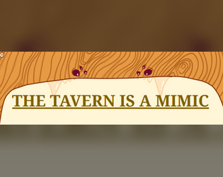 The Tavern is a Mimic   - A game made for Lowkey Little Game Jam, less of a game more of a prompt 