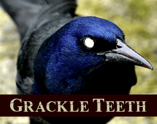 Grackle Teeth   - An apocalyptic keepsake game 