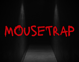 Mousetrap by albie for interact-if text-based story jam 2022 (ranked) 