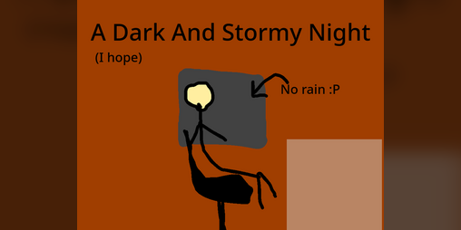 Cover image for A Dark And Stormy Night (i hope)