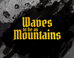 Waves to be as Mountains for MÖRK BORG   - A kaiju-sized hex crawl adventure for Mörk Borg. 