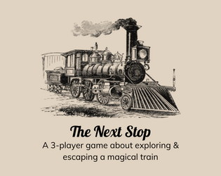 The Next Stop   - A short 3-player game about exploring a magical train 