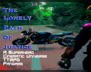 The Lonely Path Of Justice   - Fight back against corruptive forces of oppression as transforming motorcyclists! 