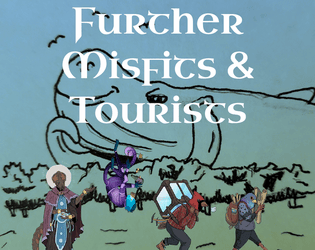 Further Misfits & Tourists   - Five playbooks for Wanderhome 