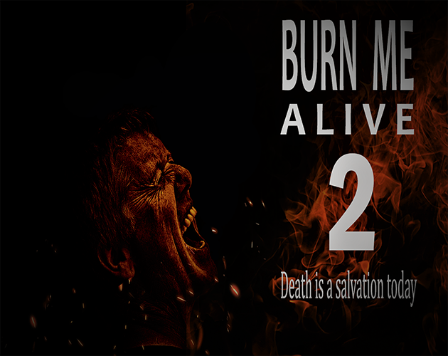 Burn Me Alive 2