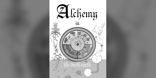 Cover image for Alchemy in the Dark Earth