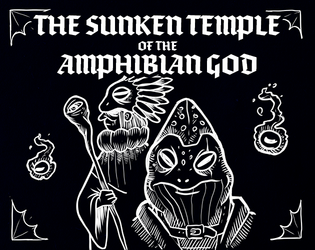 The Sunken Temple of the Amphibian God   - An underwater dungeon-crawl about the acolytes of a sleeping god 