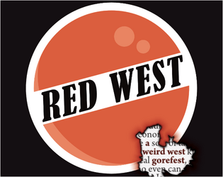 RED WEST [Playtest]   - A timewarped weird west hack of HEART: The City Beneath. 