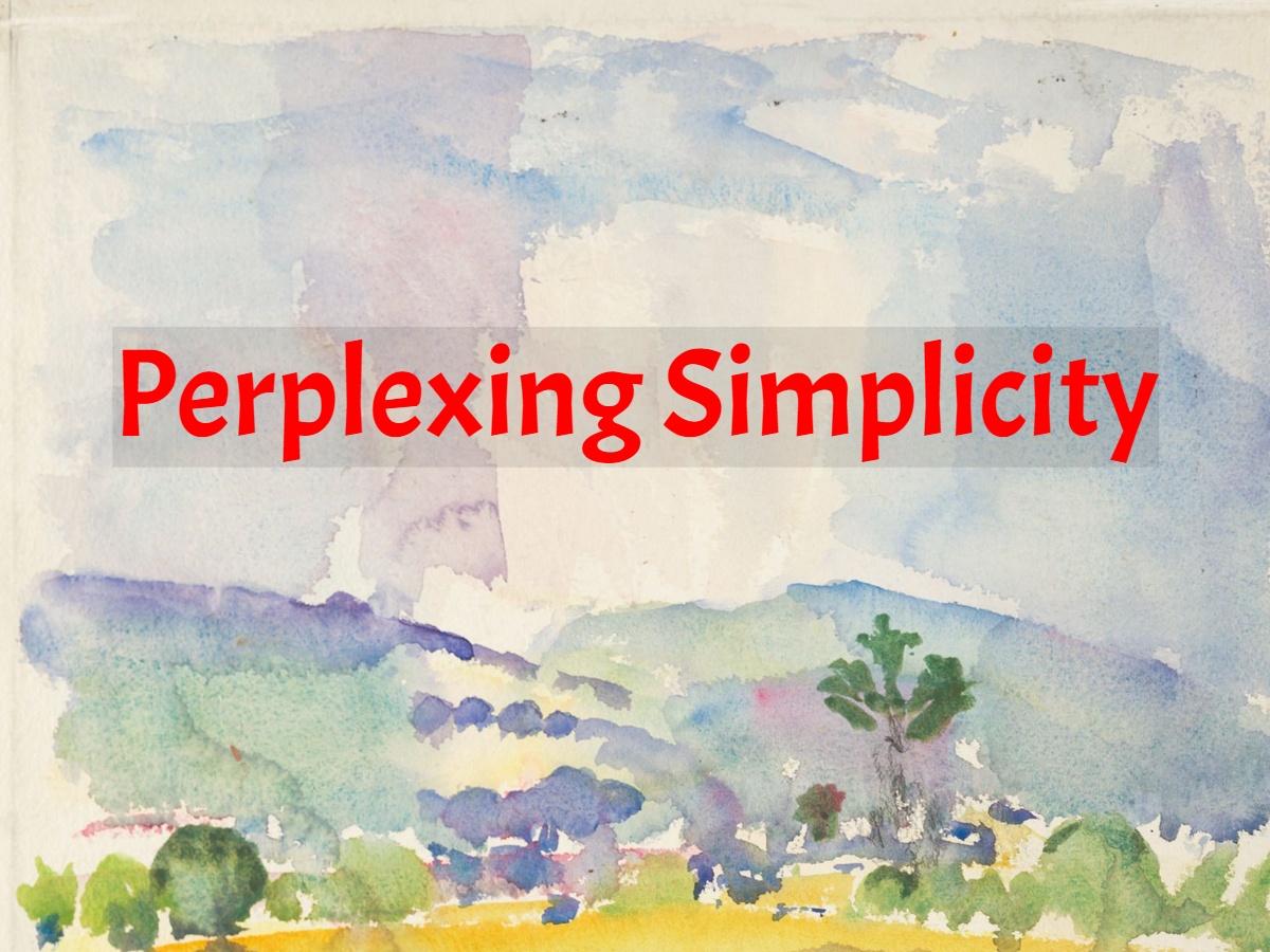 Perplexing Simplicity