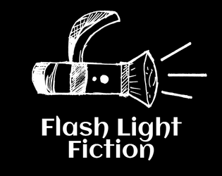 Flash Light Fiction   - A one page game about illuminating something in your surroundings. 